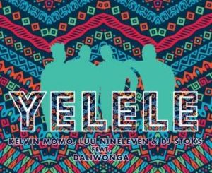 Kelvin Momo, Luu Nineleven & DJ Stoks – Yelele ft. Daliwonga