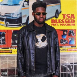 TSA – Blessed Ft. Touchline