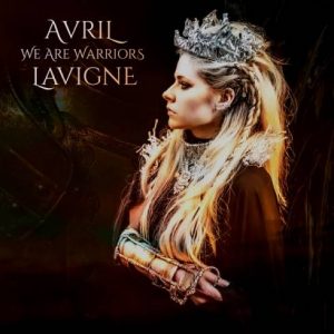 Avril Lavigne – We Are Warriors