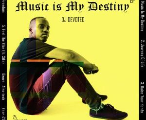 EP: DJ Devoted – Music Is My Destiny