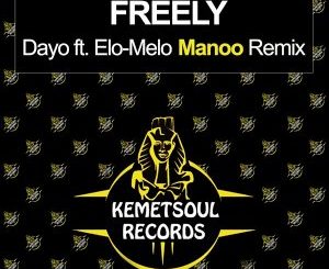 Dayo, Elo-Melo – Freely (Manoo Club Vocal Remix)