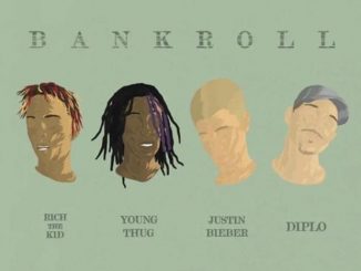 Diplo Ft. Justin Bieber, Young Thug & Rich The Kid – Bank Roll