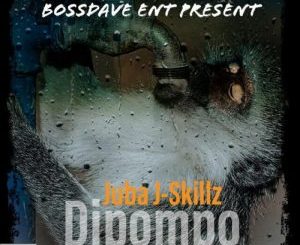 Juba J Skillz – Dipompo