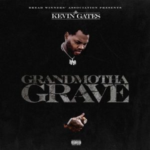 Kevin Gates – Grandmotha Grave