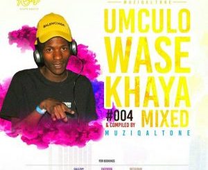 Muziqal Tone – Umculo WaseKhaya #004