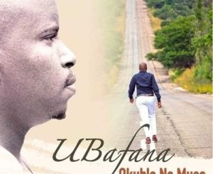 UBafana – Okuhle No Musa