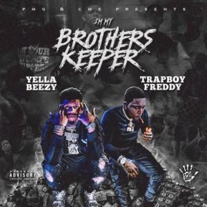 ALBUM: Yella Beezy & Trapboy Freddy – I’m My Brother’s Keeper