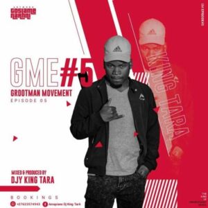 DJ King Tara – Grootman Movement Episode 5