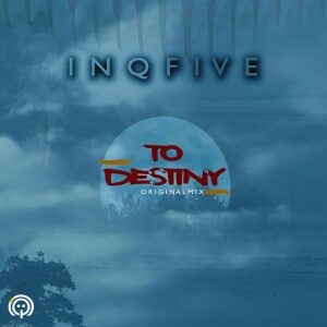 InQfive – To Destiny (Original Mix)