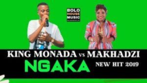 King Monada – Ngaka Ft. Makhadzi