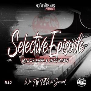 EP: Major Kapa & Jazz Matic – Selective