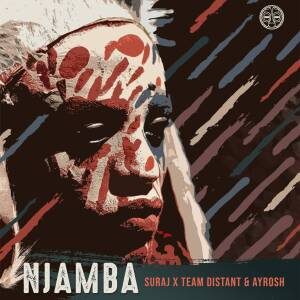 SURAJ – Njamba Ft. Team Distant & Ayrosh