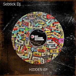 EP: Sebtick Dj – Hidden