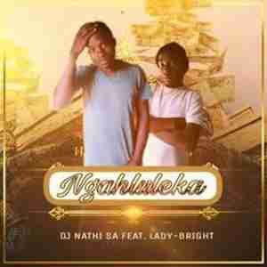 DJNATHI SA – NGAHLULEKA FT. LADY-BRIGHT