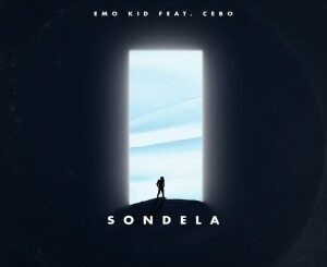 Emo Kid - Sondela Ft. Cebo