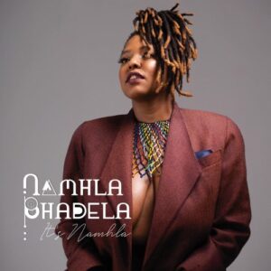 Namhla Bhadela – It’s Namhla