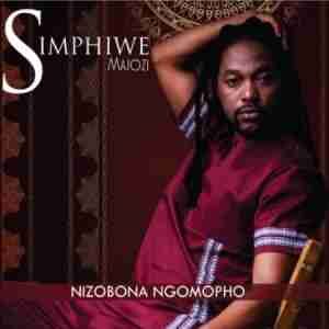 SIMPHIWE MAJOZI – NIZOBONA NGOMOPHO