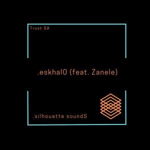 Trust SA – eskhalO Ft. Zanele