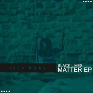 Vida-soul – Black Lives Matter