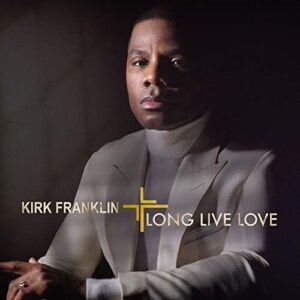 ALBUM: Kirk Franklin - Long Live Love