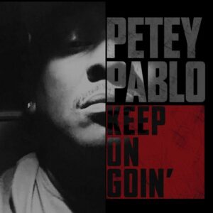 ALBUM: Petey Pablo - Keep on Goin'