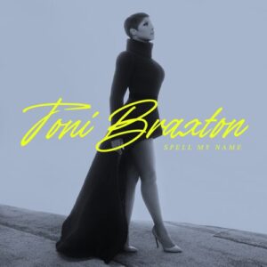 ALBUM: Toni Braxton - Spell My Name