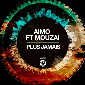 Aimo – Plus Jamais Ft. Mouzai (Original Mix)