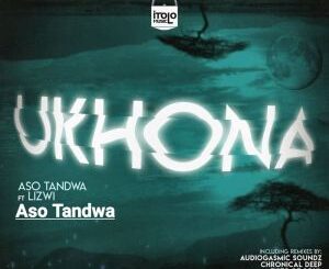 Aso Tandwa – Ukhona (Kususa Remix) Ft. Lizwi