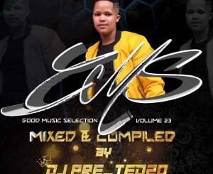 Dj Pre_Tedzo – Good Music Selection Volume 23