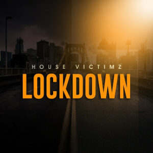 House Victimz – Lockdown (Afro Mix)