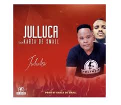 Julluca – Juluka Ft. Kabza De Small