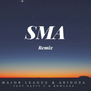 Major League - SMA (Amapiano remix) Ft. Nasty C & Abidoza