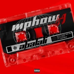 Mphow_69 - Abalali Ft. Entity MusiQ, Semi Tee, Kelvin Momo & Msheke