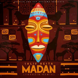 Salif Keita – Madan (Thakzin Remix)