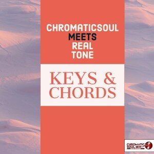 Chromaticsoul - Keys & Chords (Original Mix) Ft. Real Tone