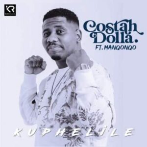 Costah Dolla – Kuphelile Ft. Manqonqo