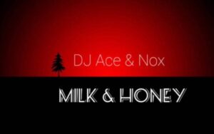 DJ Ace & Nox – Milk & Honey