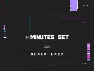 Dlala Lazz – 30 Minutes Set 2020