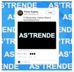 Prince Kaybee – As’Trende Ft. Mampintsha, Peekay Mzee & KamzaHeavyPoint