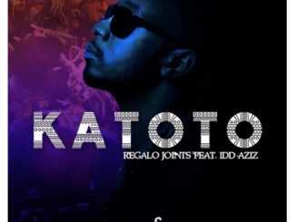 Regalo Joints - Katoto Ft. Idd Aziz