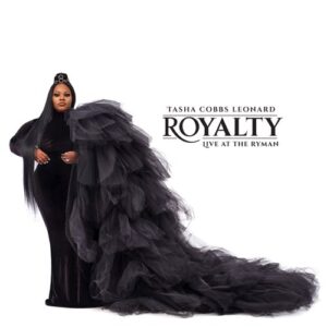 ALBUM: Tasha Cobbs Leonard - Royalty: Live At The Ryman