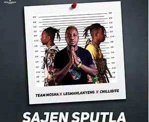 Team Mosha - Sajen Sputla Ft. Lesmahlanyeng & Chillibite