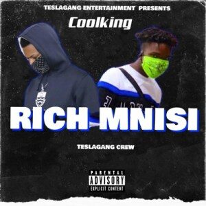 Coolking – Rich Mnisi Ft. Teslagang Crew