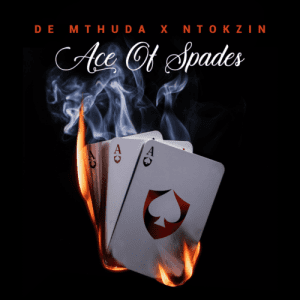 De Mthuda - Ace of Spades Album Ft. Ntokzin