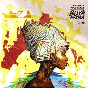 ALBUM: L-Kenzo – Buya Afrika Ft. Arol $kinzie