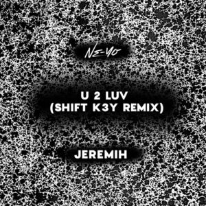 Ne-Yo, Jeremih & Shift K3Y – U 2 Luv (Shift K3Y Remix)