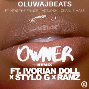 OluwaJBeats, AdeJosh & Keys the Prince - Owner (feat. Charlie Mase)