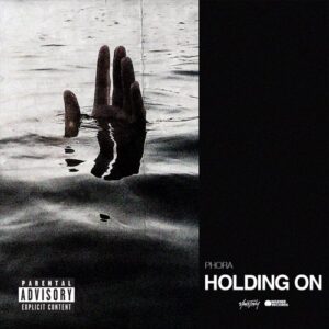 Phora – Holding On