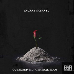 Quexdeep – Ingane Yabantu Ft. DJ General Slam