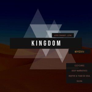 Afro Swanky – Kingdom Ft. Lizwi (InQfive & Thab De Soul Special Xchanger)